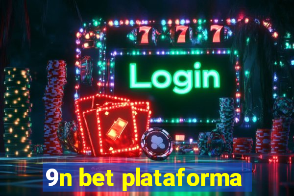 9n bet plataforma